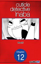 CUTICLE DETECTIVE INABA CHAPTER SERIALS 12 - Cuticle Detective Inaba #012