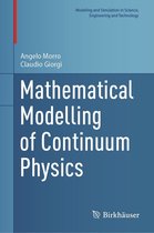 Modeling and Simulation in Science, Engineering and Technology - Mathematical Modelling of Continuum Physics