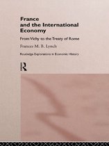 Routledge Explorations in Economic History - France and the International Economy