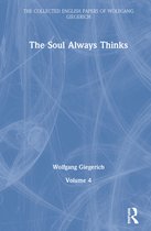 The Collected English Papers of Wolfgang Giegerich-The Soul Always Thinks
