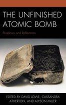 New Studies in Modern Japan - The Unfinished Atomic Bomb