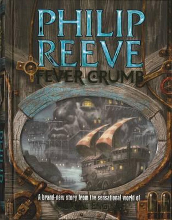 Boek kaft met de titel 'Fever Crumb' van Philip Reeve, met een gedetailleerd, donker industrieel ontwerp met een luchtschip in het midden.
