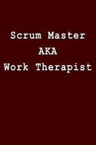 Scrum Master AKA Work Therapist