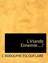 L'Irlande Ennemie...?
