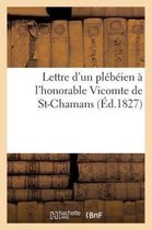 Histoire- Lettre d'Un Plébéien À l'Honorable Vicomte de St-Chamans (Éd.1827)