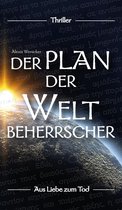 Der Plan der Weltbeherrscher 1 - Der Plan der Weltbeherrscher