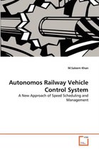 Autonomos Railway Vehicle Control System