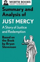 Smart Summaries - Summary and Analysis of Just Mercy: A Story of Justice and Redemption
