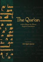 The Qur'an with a Phrase-by-Phrase English Translation