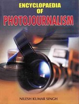 Encyclopaedia Of Photojournalism