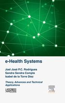e-Health Systems: Theory and Technical Applications
