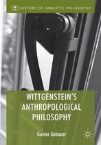 History of Analytic Philosophy - Wittgenstein's Anthropological Philosophy