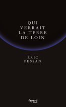 Qui verrait la terre de loin