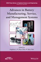 IEEE Press Series on Systems Science and Engineering - Advances in Battery Manufacturing, Service, and Management Systems