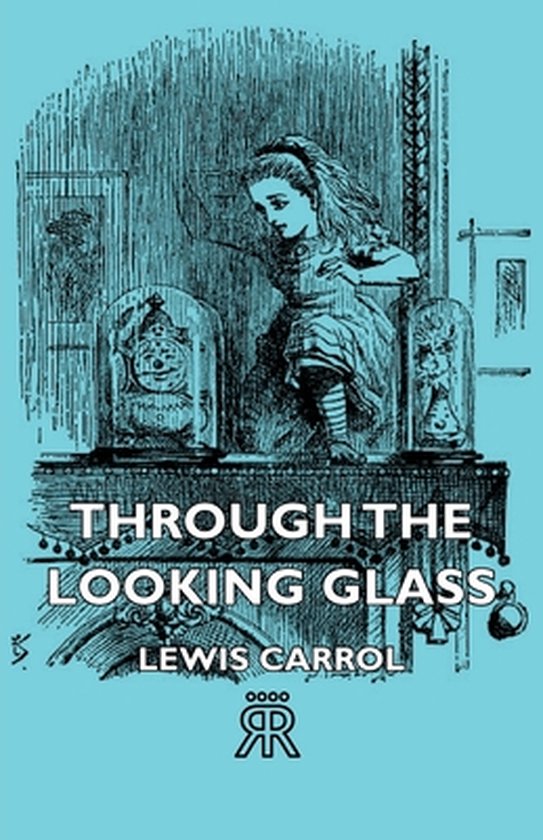 Boekcover van 'Through the Looking Glass' door Lewis Carroll, met een illustratie van Alice bij een open haard.