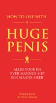 How to live with a huge penis