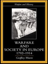 Warfare and History - Warfare and Society in Europe, 1792- 1914