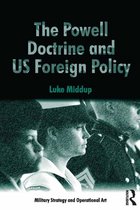 Military Strategy and Operational Art - The Powell Doctrine and US Foreign Policy