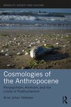 Morality, Society and Culture - Cosmologies of the Anthropocene