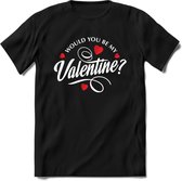Would You Be My Valentine - Valentijn T-Shirt | Grappig Valentijnsdag Cadeautje voor Hem en Haar | Dames - Heren - Unisex | Kleding Cadeau | - Zwart - S