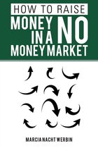 How to Raise Money in a No Money Market