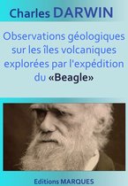 Observations géologiques sur les îles volcaniques explorées par l'expédition du «Beagle»