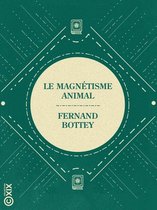 La Petite Bibliothèque ésotérique - Le Magnétisme animal