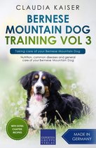 Bernese Mountain Dog Training 3 - Bernese Mountain Dog Training Vol 3 – Taking care of your Bernese Mountain Dog