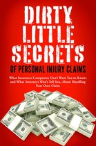 Dirty Little Secrets of Personal Injury Claims