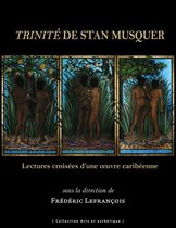 Arts et esthétique - Trinité de Stan Musquer