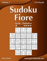 Sudoku Fiore - Da Facile a Diabolico - Volume 1 - 276 Puzzle