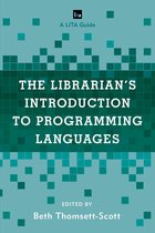 LITA Guides - The Librarian's Introduction to Programming Languages
