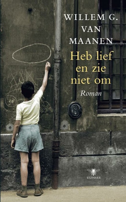 Cover van het boek 'Heb lief en zie niet om' van W. G. van Maanen