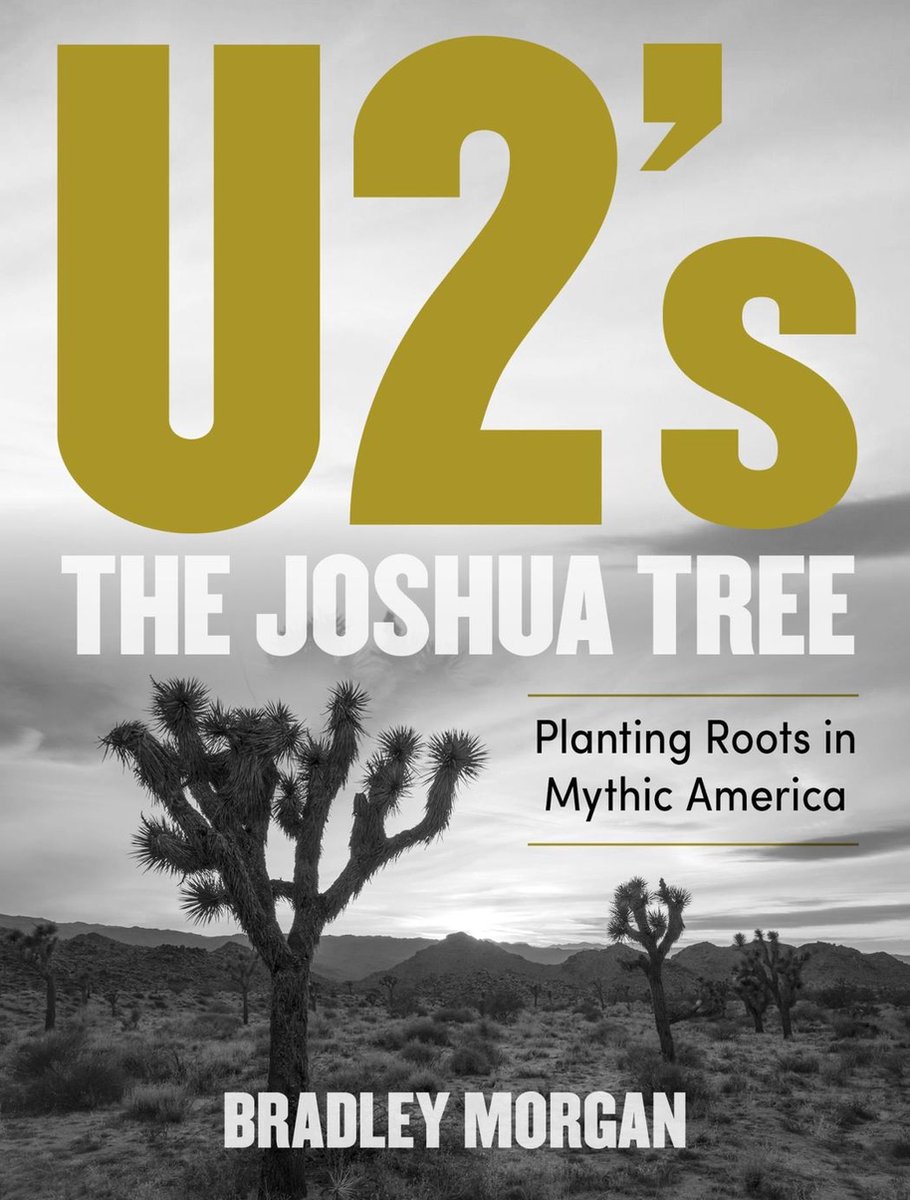 U2’s The Joshua Tree - Bradley Morgan