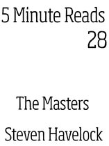 5 minute reads 28 - The Masters