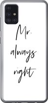 Geschikt voor Samsung Galaxy A52 5G hoesje - Quotes - 'Mr. always right' - Spreuken - Trouwen - Siliconen Telefoonhoesje