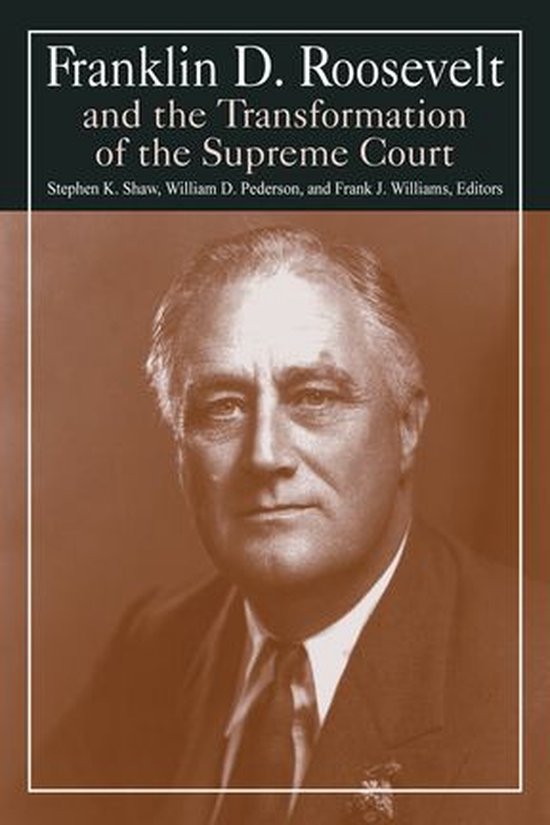 Franklin D. Roosevelt and the Transformation of the Supreme  ... - cover