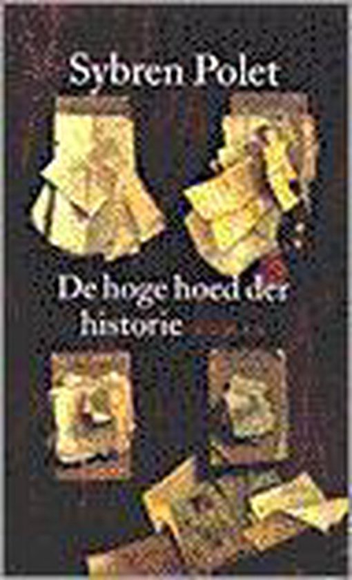 Cover van het boek 'De hoge hoed der historie' van Sybren Polet