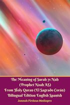 The Meaning of Surah 71 Nuh (Prophet Noah AS) From Holy Quran (El Sagrado Coran) Bilingual Edition English Spanish