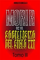 Morir en el Socialismo del Siglo XXI