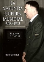 HITLER SERIES - El Joven Hitler 9 (La Segunda Guerra Mundial, Año 1943)