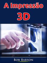 A Impressão 3D