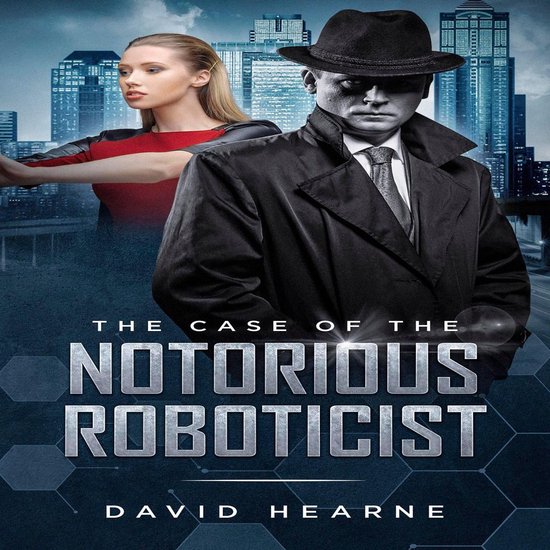 The Case of the Notorious Roboticist - cover