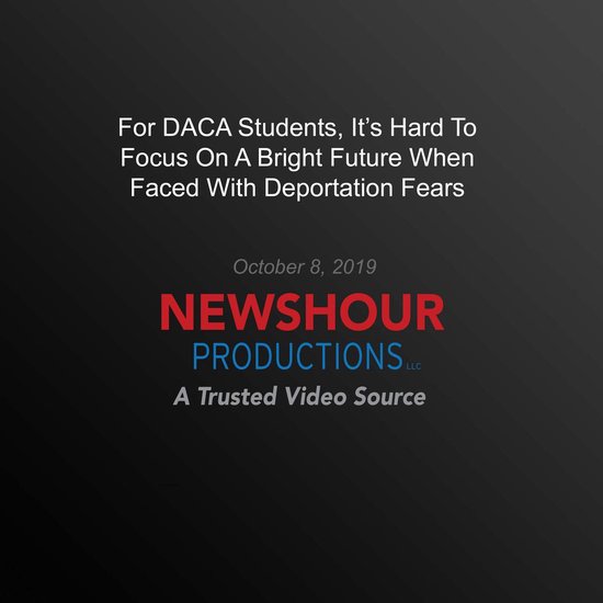 For Daca Students, It's Hard To Focus On A Bright Future Whe ... - cover