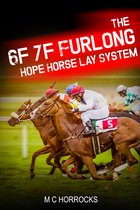 The 6F 7F Furlong Hope Horse Lay System