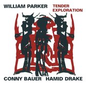 Conny Bauer, Hamid Drake en William Parker - Parker: Tender Exploration (CD)