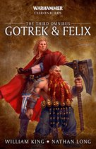 Gotrek and Felix - Gotrek and Felix: The Third Omnibus