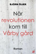 När revolutionen kom till Vårby gård