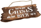 Houten Tekstplank / Tekstbord 12x30cm "Het is pas crisis als het Bier op is" - Kleur Naturel