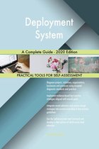 Deployment System A Complete Guide - 2020 Edition